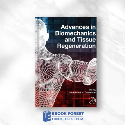 Advances In Biomechanics And Tissue Regeneration .2019 Original PDF From Publisher