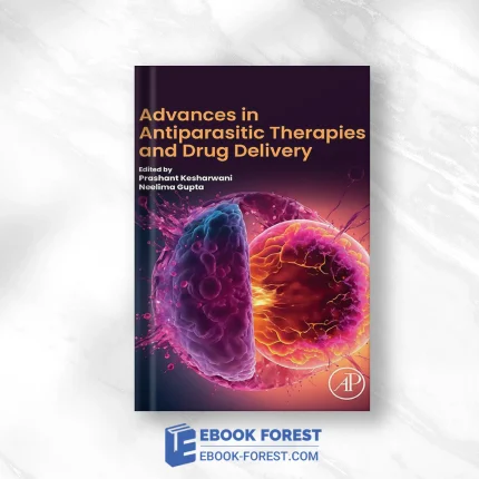 Advances In Antiparasitic Therapies And Drug Delivery .2023 Original PDF From Publisher