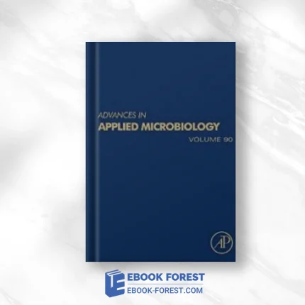 Advances In Applied Microbiology, Volume 90 .2015 PDF