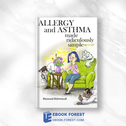 Allergy And Asthma Made Ridiculously Simple (Made Ridiculously Simple: Rapid Learning And Retention Through The Medmaster) .2017 High Quality PDF