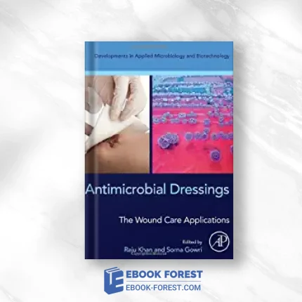 Antimicrobial Dressings: The Wound Care Applications .2023 Original PDF From Publisher