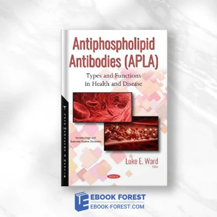 Antiphospholipid Antibodies Apla: Types And Functions In Health And Disease .2018 Original PDF From Publisher
