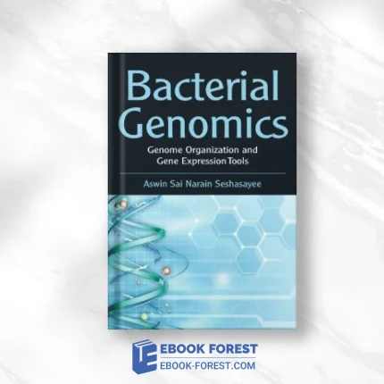 Bacterial Genomics: Genome Organization And Gene Expression Tools .2015 PDF