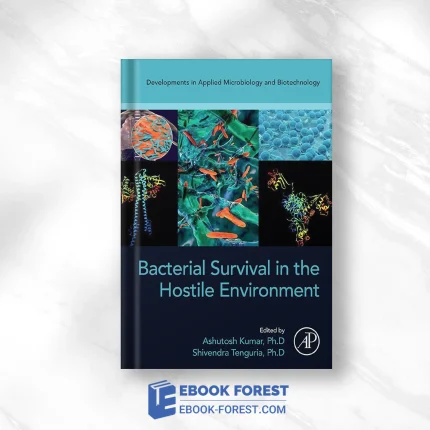 Bacterial Survival In The Hostile Environment .2022 Original PDF From Publisher
