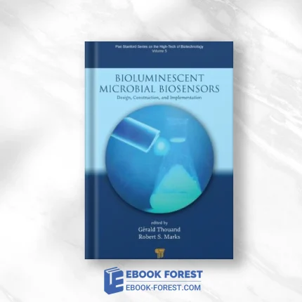 Bioluminescent Microbial Biosensors: Design, Construction, And Implementation .2015 PDF