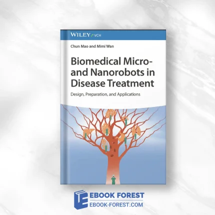 Biomedical Micro- And Nanorobots In Disease Treatment: Design, Preparation, And Applications .2023 Original PDF From Publisher