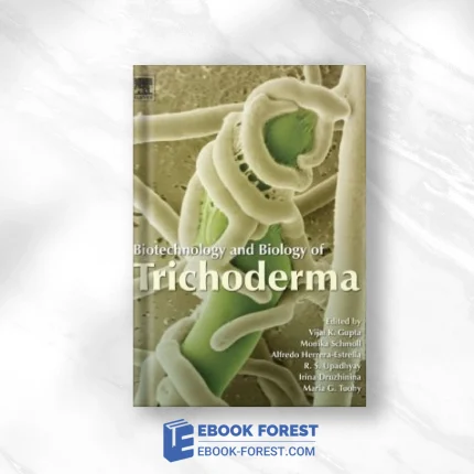 Biotechnology And Biology Of Trichoderma .2014 PDF