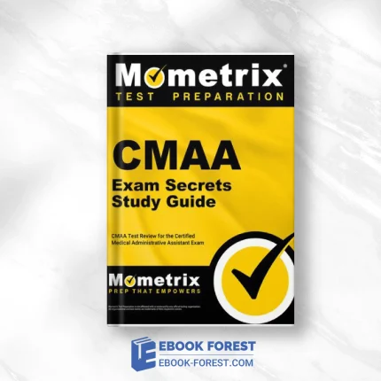 CMAA Exam Secrets Study Guide: CMAA Test Review For The Certified Medical Administrative Assistant Exam .2019 Original PDF From Publisher