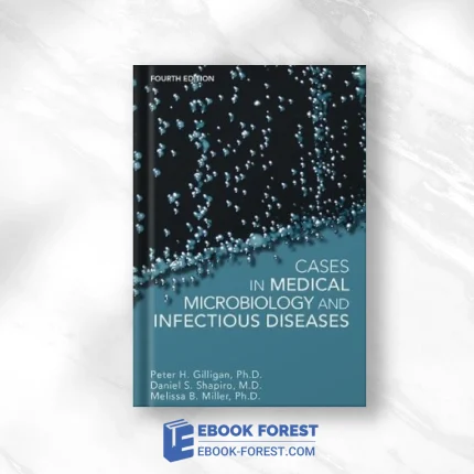 Cases In Medical Microbiology And Infectious Diseases, 4th Edition .2014 PDF
