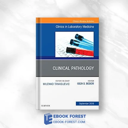 Clinical Pathology, An Issue Of The Clinics In Laboratory Medicine (Volume 38-3) .2018 Original PDF From Publisher