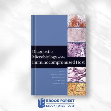 Diagnostic Microbiology Of The Immunocompromised Host .2008 PDF