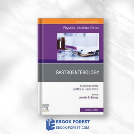 Gastroenterology, An Issue Of Physician Assistant Clinics, E-Book .2021 Original PDF From Publisher