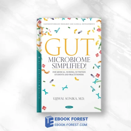 Gut Microbiome: Simplified! (For Medical, Nursing, Nutrition Students And Practitioners) .2022 Original PDF From Publisher