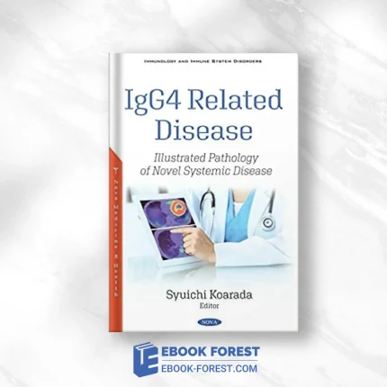 IgG4 Related Disease: Illustrated Pathology Of Novel Systemic Disease .2020 ORIGINAL PDF From Publisher