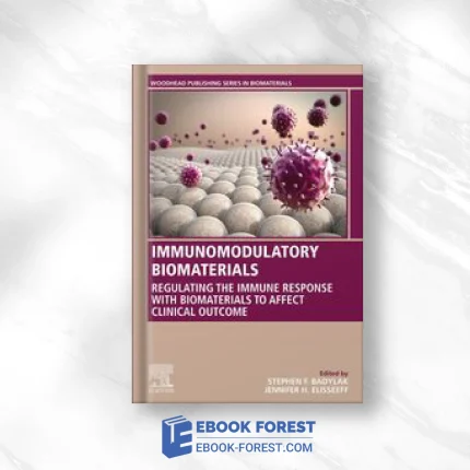 Immunomodulatory Biomaterials: Regulating The Immune Response With Biomaterials To Affect Clinical Outcome .2021 Original PDF From Publisher