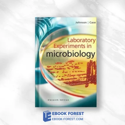 Laboratory Experiments In Microbiology (11th Edition) .2015 PDF