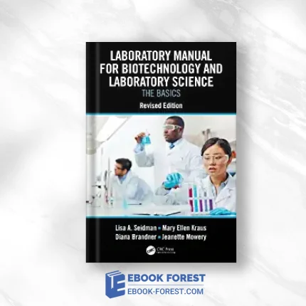 Laboratory Manual For Biotechnology And Laboratory Science: The Basics, Revised Edition .2022 Original PDF From Publisher
