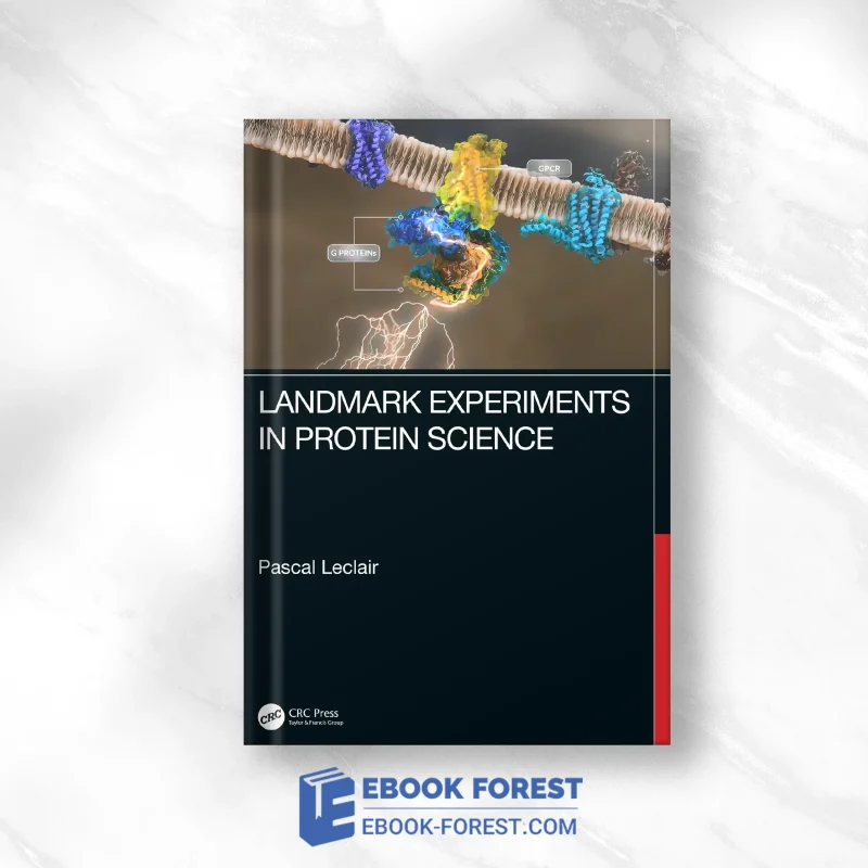 Landmark Experiments In Protein Science .2023 Original PDF From Publisher