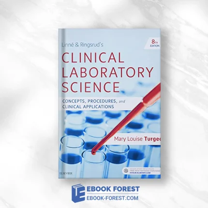Linne & Ringsrud’s Clinical Laboratory Science: Concepts, Procedures, And Clinical Applications, 8th Edition .2019 Original PDF From Publisher