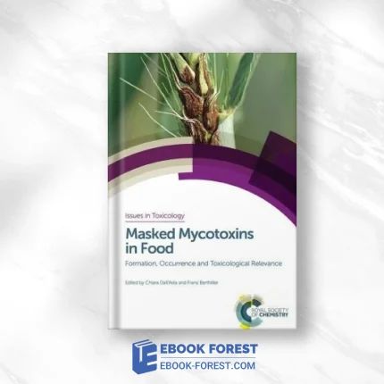 Masked Mycotoxins In Food: Formation, Occurrence And Toxicological Relevance .2015 PDF