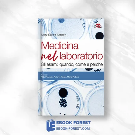 Medicina Nel Laboratorio: Gli Esami: Quando, Come E Perché (Italian Edition) .2020 EPUB+Converted PDF