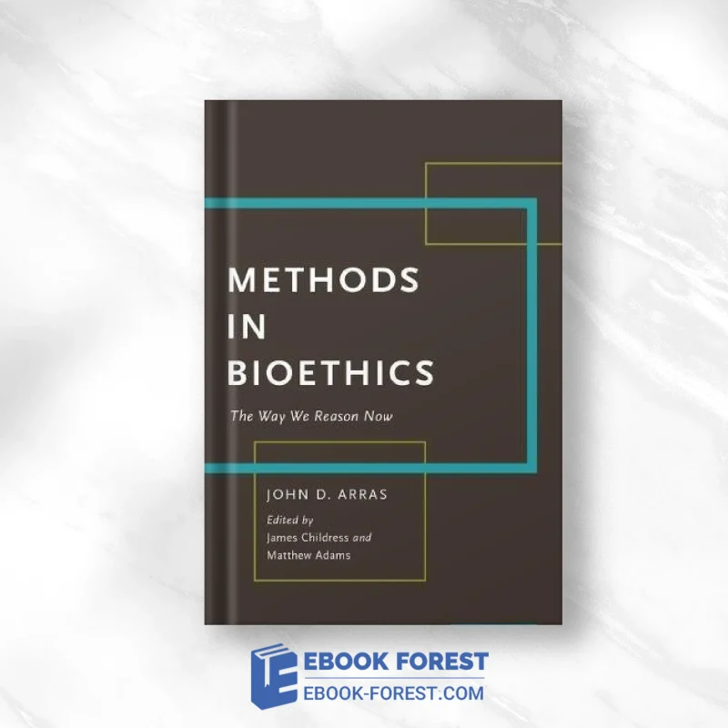 Methods In Bioethics: The Way We Reason Now