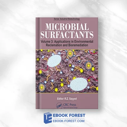 Microbial Surfactants: Volume 3: Applications In Environmental Reclamation And Bioremediation (Industrial Biotechnology) .2022 Original PDF From Publisher