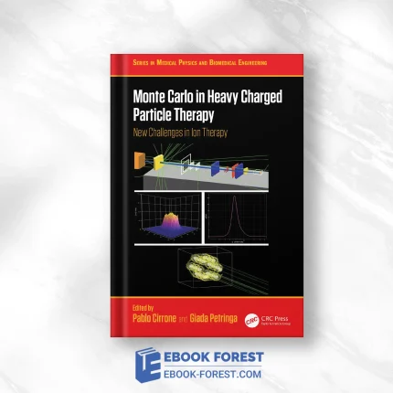 Monte Carlo In Heavy Charged Particle Therapy: New Challenges In Ion Therapy .2024 Original PDF From Publisher