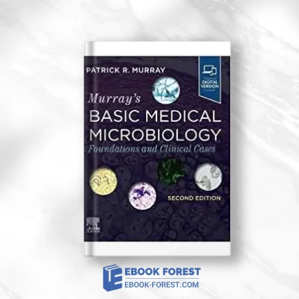 Murray’s Basic Medical Microbiology: Foundations And Clinical Cases, 2nd Edition .2023 Original PDF From Publisher