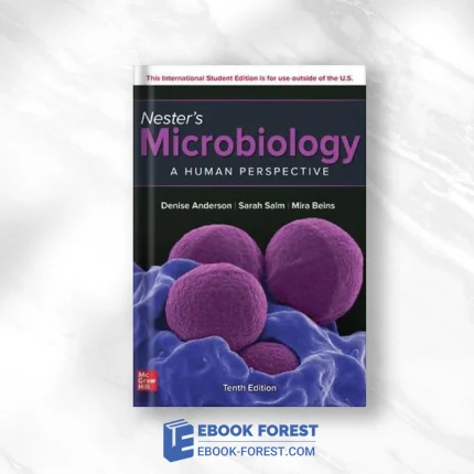 Nester’s Microbiology: A Human Perspective, 10th Edition .2021 Original PDF From Publisher