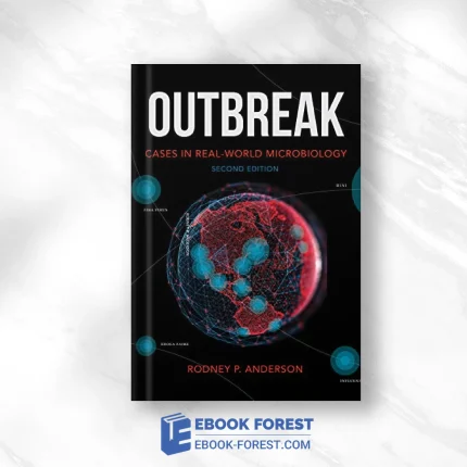 Outbreak: Cases In Real-World Microbiology (ASM Books), 2nd Edition .2020 Original PDF From Publisher