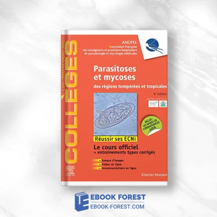 Parasitoses Et Mycoses: Des Régions Tempérées Et Tropicales ; Réussir Les ECNi (Les Référentiels Des Collèges) (French Edition) .2019 Original PDF From Publisher