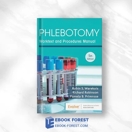 Phlebotomy: Worktext And Procedures Manual, 5th Edition .2019 Original PDF From Publisher