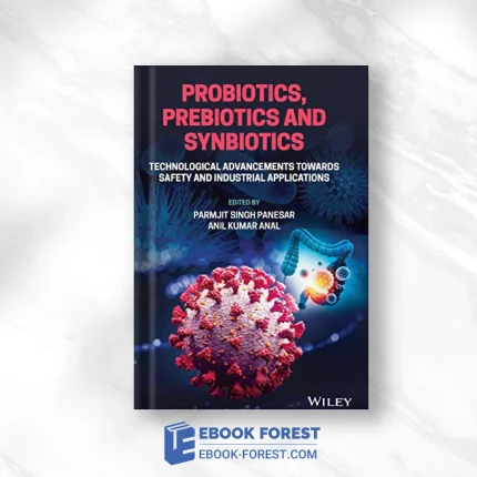 Probiotics, Prebiotics And Synbiotics: Technological Advancements Towards Safety And Industrial Applications .2022 Original PDF From Publisher
