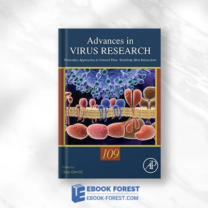 Proteomics Approaches To Unravel Virus – Vertebrate Host Interactions (Volume 109) (Advances In Virus Research, Volume 109) .2021 Original PDF From Publisher