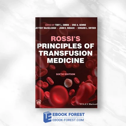Rossi’s Principles Of Transfusion Medicine, 6th Edition .2022 Original PDF From Publisher