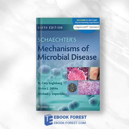 Schaechter’s Mechanisms Of Microbial Disease, 6th Edition .2021 EPUB3 + Converted PDF