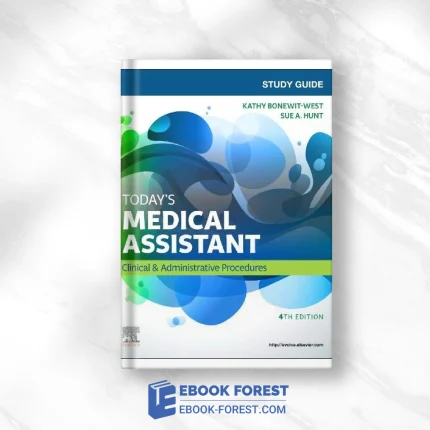 Study Guide For Today’s Medical Assistant: Clinical & Administrative Procedures, 4th Edition .2020 Original PDF From Publisher