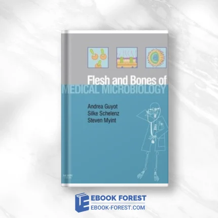 The Flesh And Bones Of Medical Microbiology .2011 Pdf