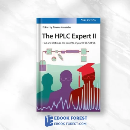 The HPLC-Expert II: Optimizing The Benefits Of HPLC/UHPLC .2017 PDF