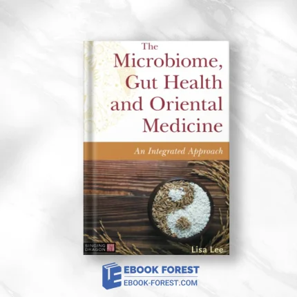 The Microbiome, Gut Health And Oriental Medicine .2022 Original PDF From Publisher