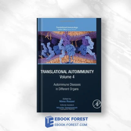 Translational Autoimmunity: Autoimmune Diseases In Different Organs (Volume 4) (Translational Immunology, Volume 4) .2022 Original PDF From Publisher