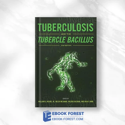Tuberculosis And The Tubercle Bacillus, 2nd Edition (ASM Books) .2017 Original PDF From Publisher