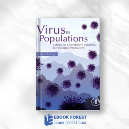Virus As Populations: Composition, Complexity, Dynamics, And Biological Implications .2015 PDF