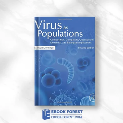 Virus As Populations: Composition, Complexity, Quasispecies, Dynamics, And Biological Implications, 2nd Edition .2019 Original PDF From Publisher