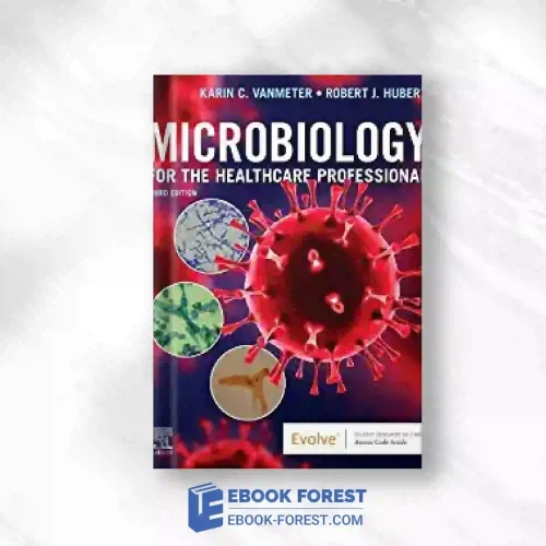 Microbiology For The Healthcare Professional, 3rd Edition.2021 Original PDF