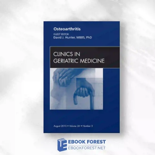 Osteoarthritis, An Issue Of Clinics In Geriatric Medicine.2010 Original PDF